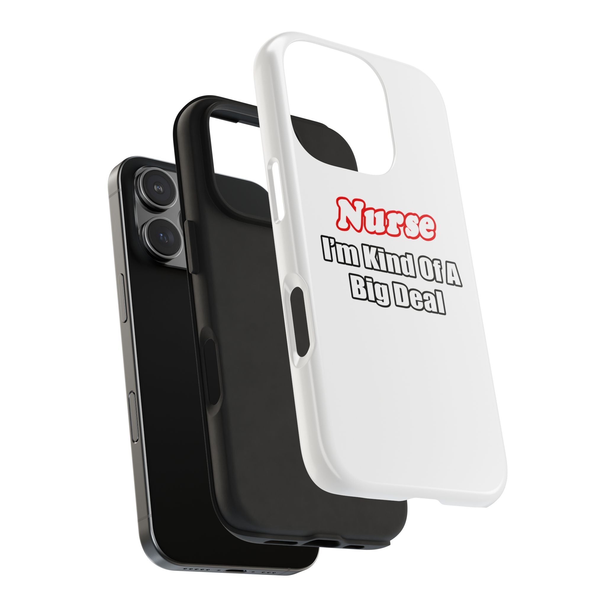 Nurse Big Deal - Tough Phone Cases