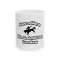 Save a Horse, Ride an Ambulatory Care Nurse - Ceramic Mug, (11oz, 15oz)