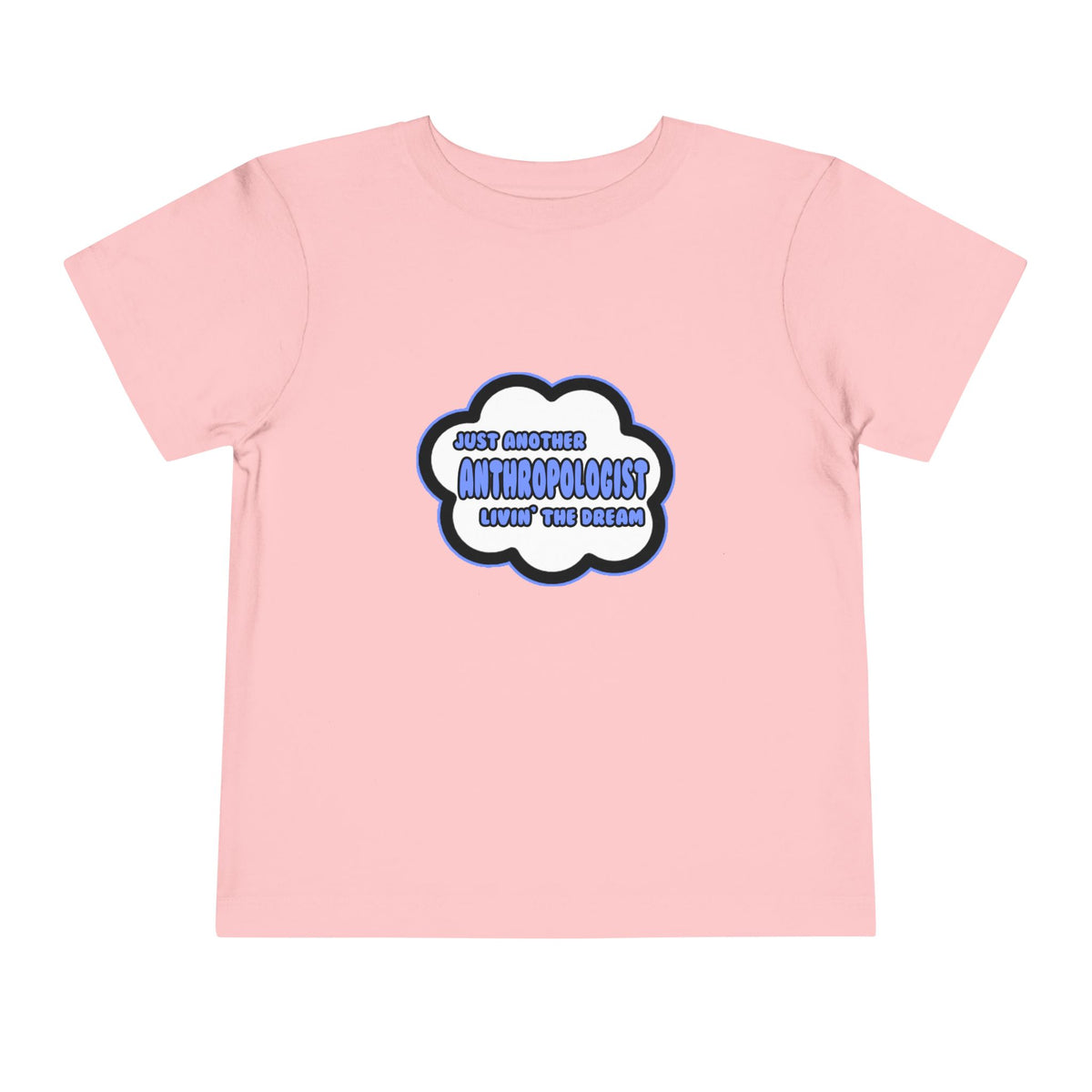 Anthropologist .. Livin' The Dream - Toddler Short Sleeve Tee