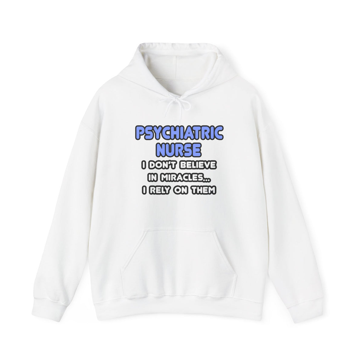 Miracles and Psychiatric Nurses - Unisex Heavy Blend™ Hooded Sweatshirt