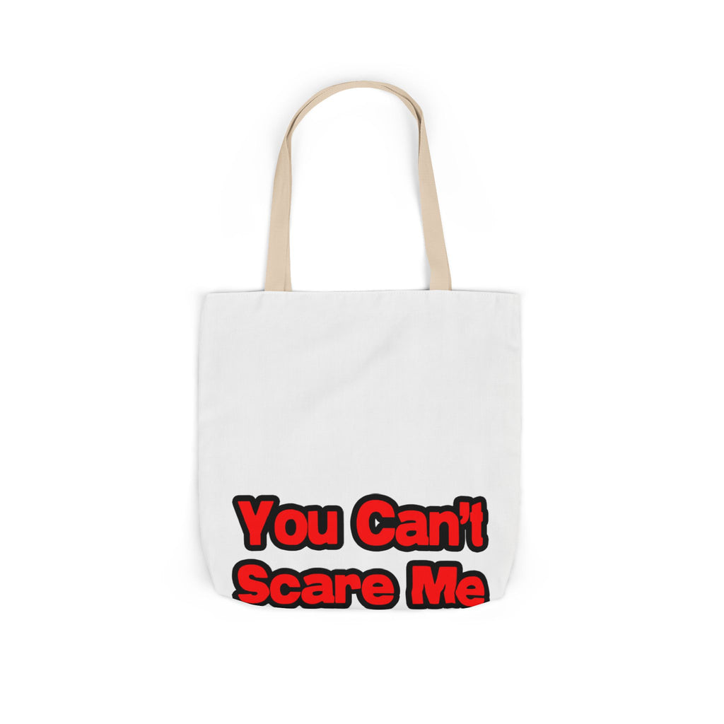 You Can't Scare Me...Teacher - Canvas Tote Bag, 5-Color Straps