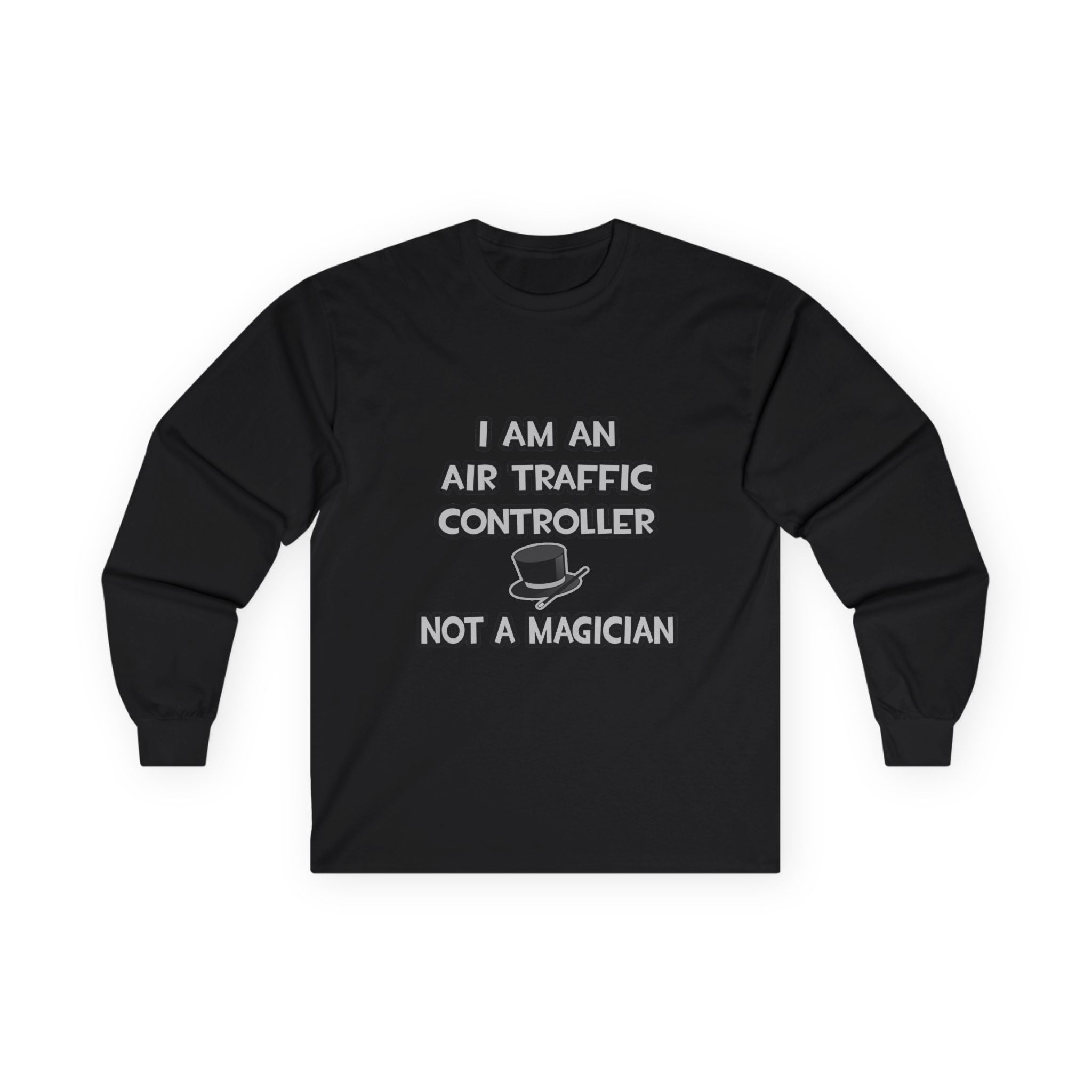 Air Traffic Controller ... Not A Magician - Unisex Ultra Cotton Long Sleeve Tee