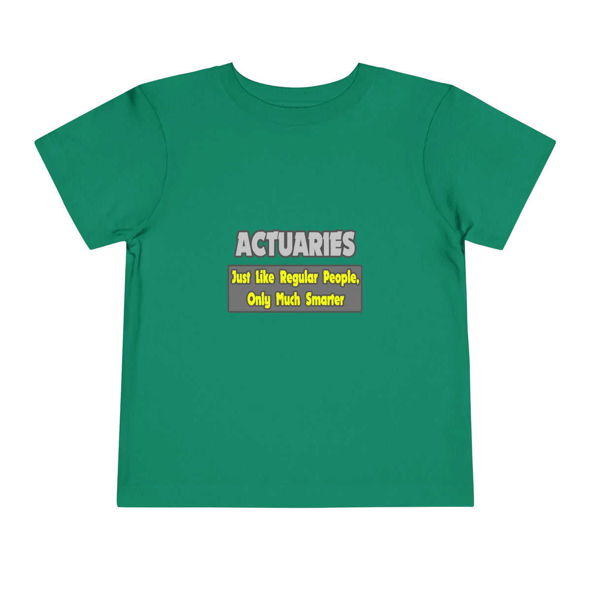 Actuaries...Smarter - Toddler Short Sleeve Tee