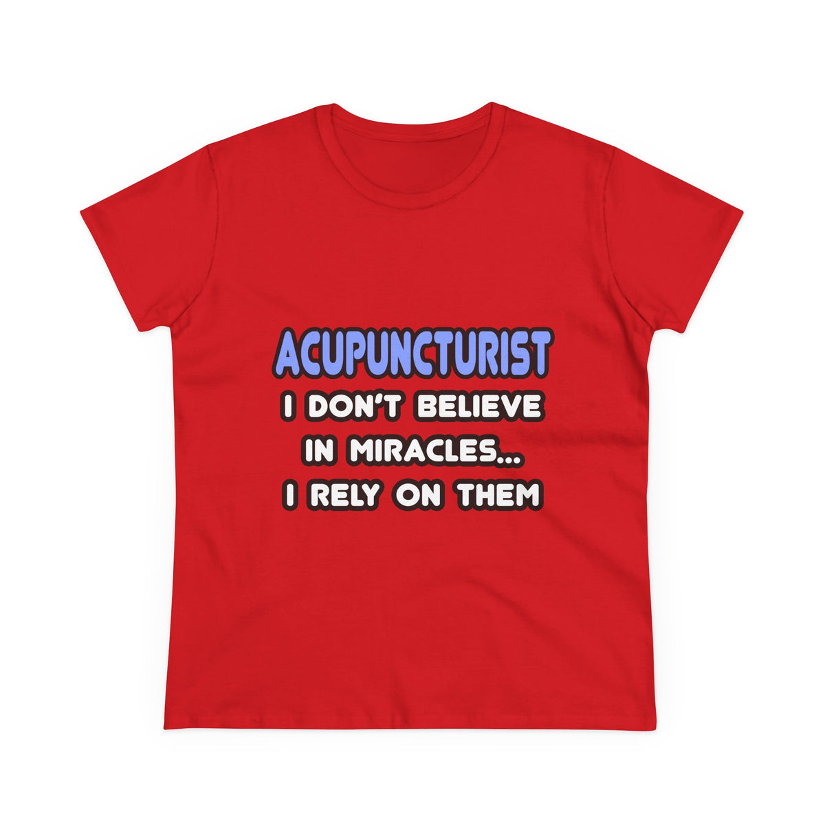 Miracles and Acupuncturists - Women's Midweight Cotton Tee