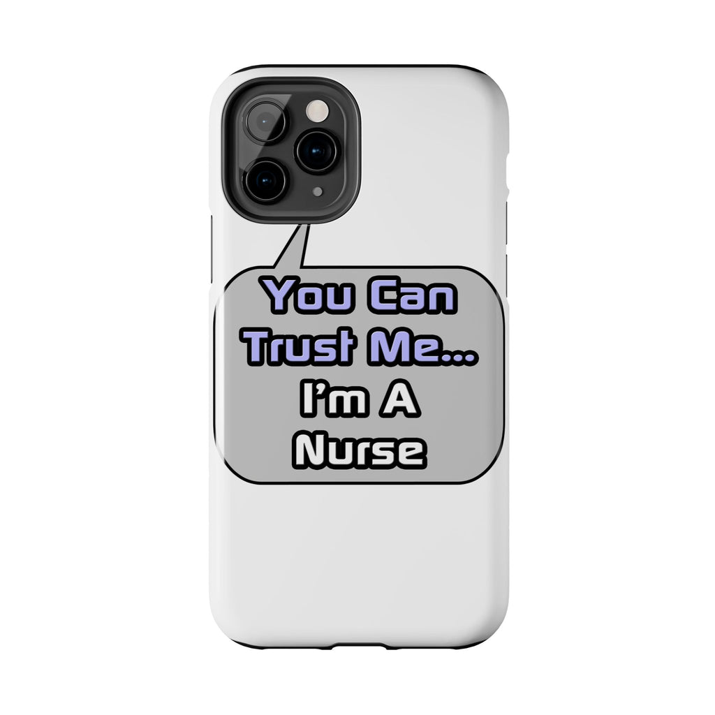 Trust Me .. I'm a Nurse - Tough Phone Cases