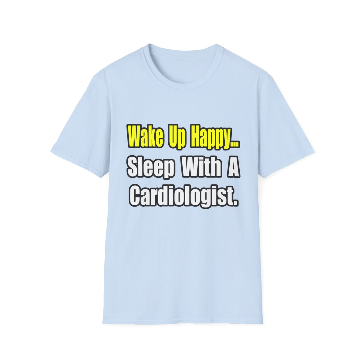 Sleep With a Cardiologist - Unisex Softstyle T-Shirt