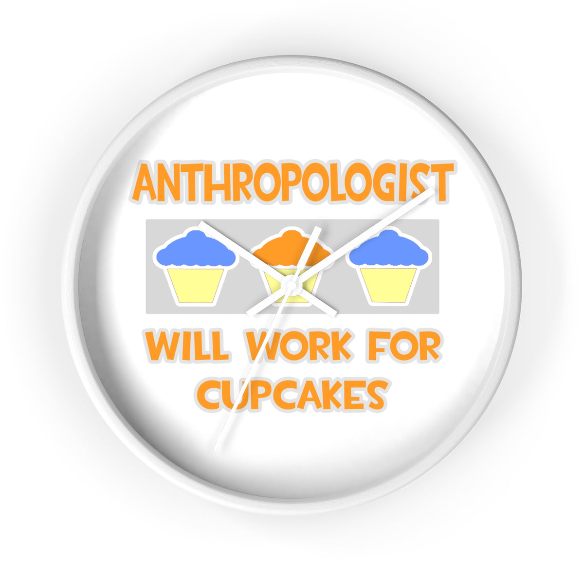 Anthropologist ... Will Work For Cupcakes - Wall Clock