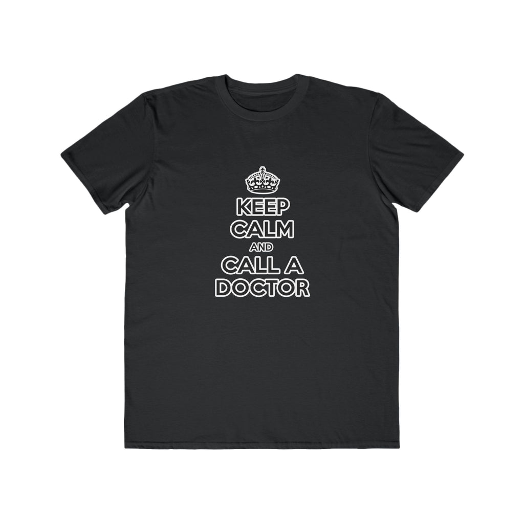 Keep Calm and Call a Doctor - Men's Lightweight Fashion Tee