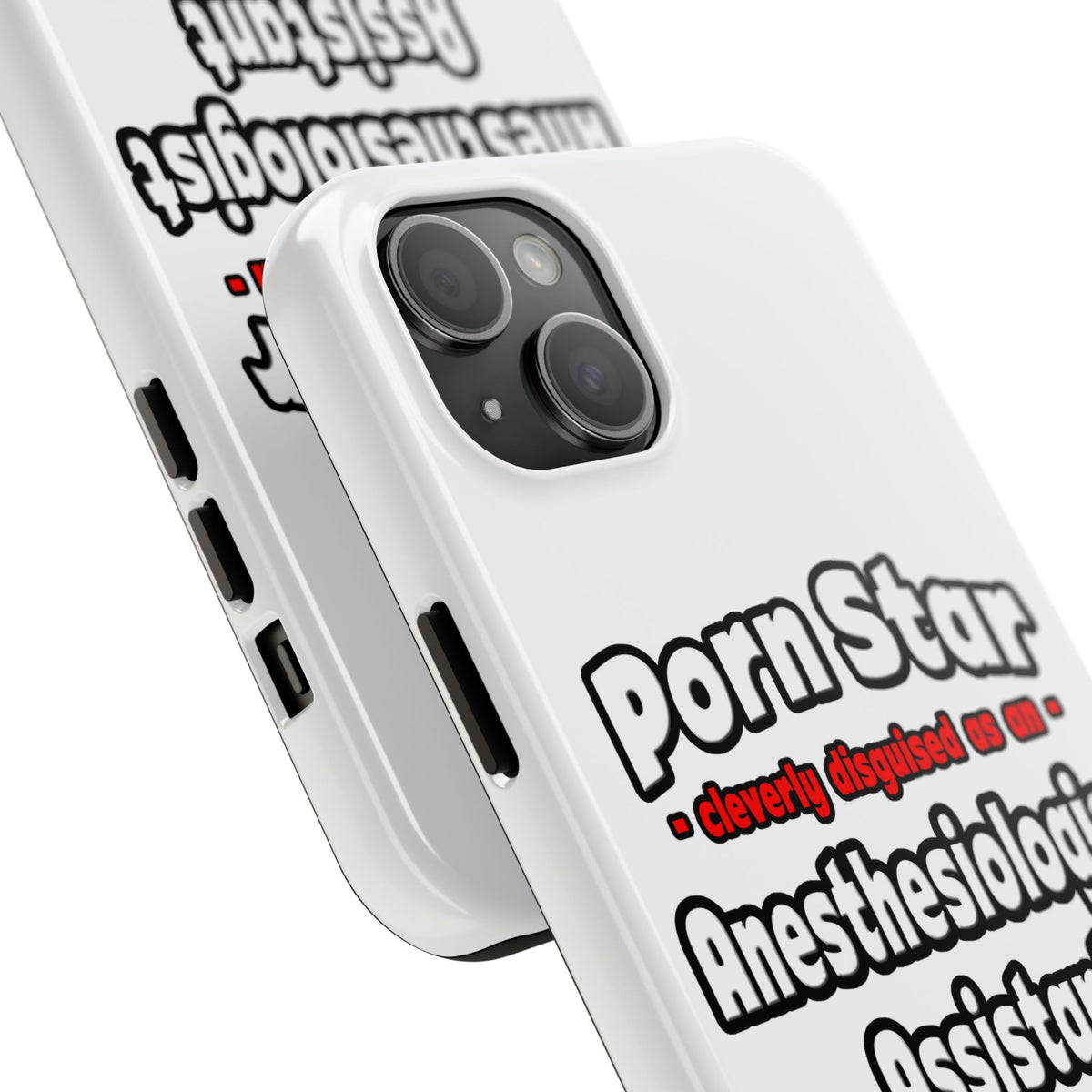 Porn Star .. Anesthesiologist Assistant - Tough Phone Cases