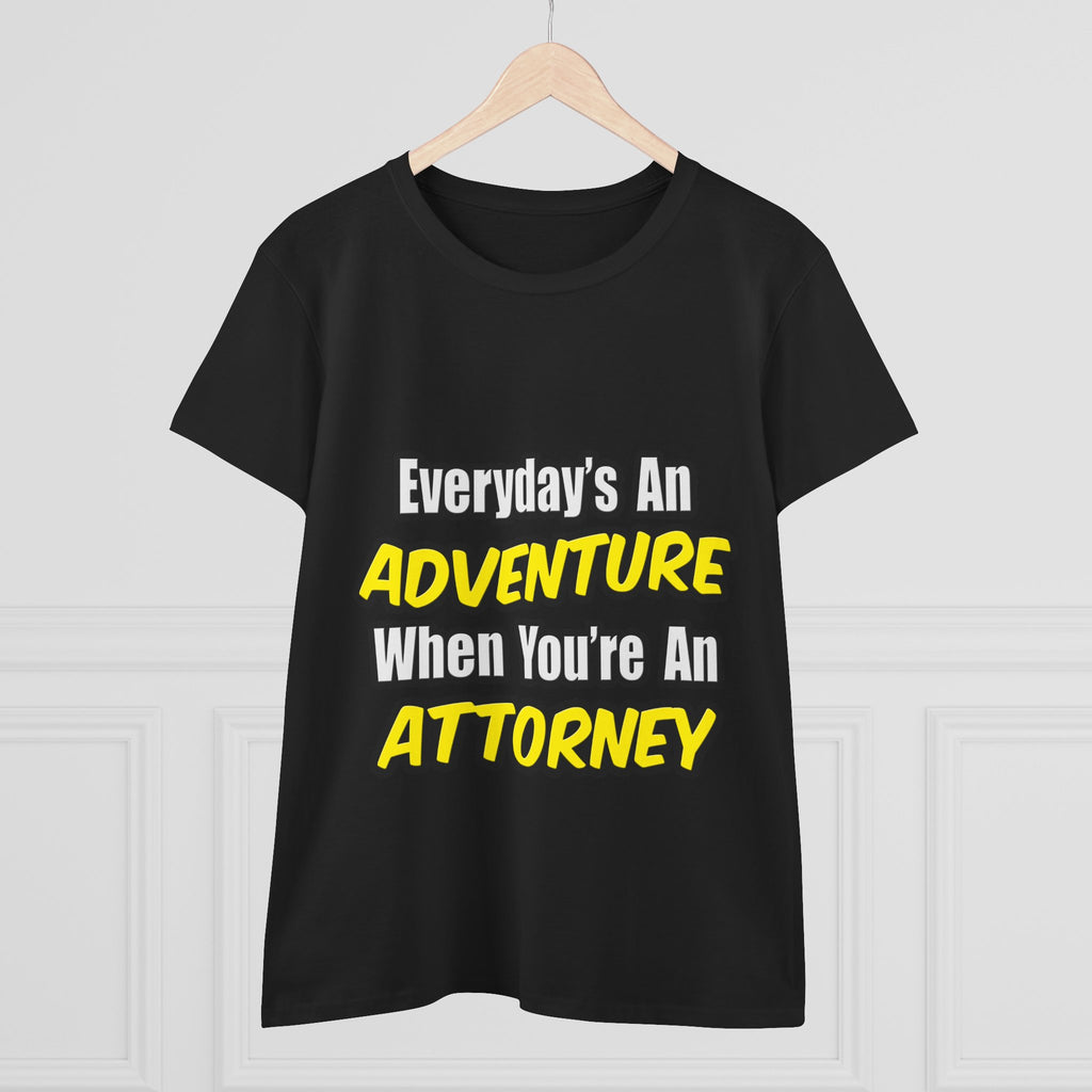 Everyday's An Adventure...Attorney - Women's Midweight Cotton Tee