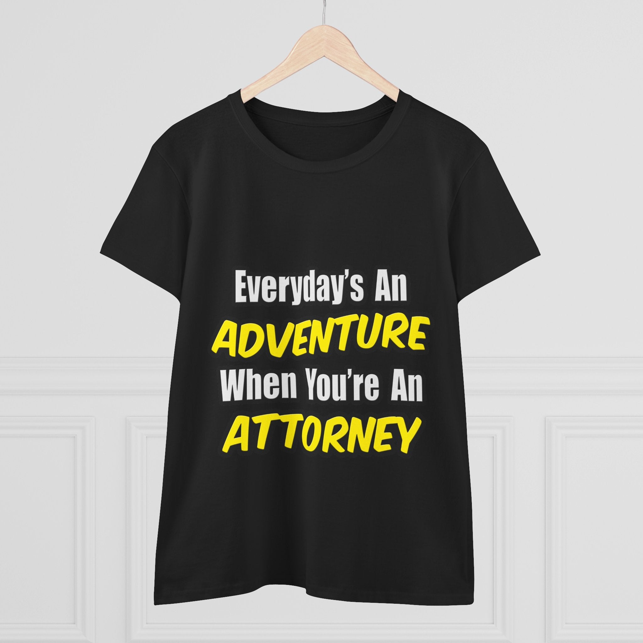 Everyday's An Adventure...Attorney - Women's Midweight Cotton Tee