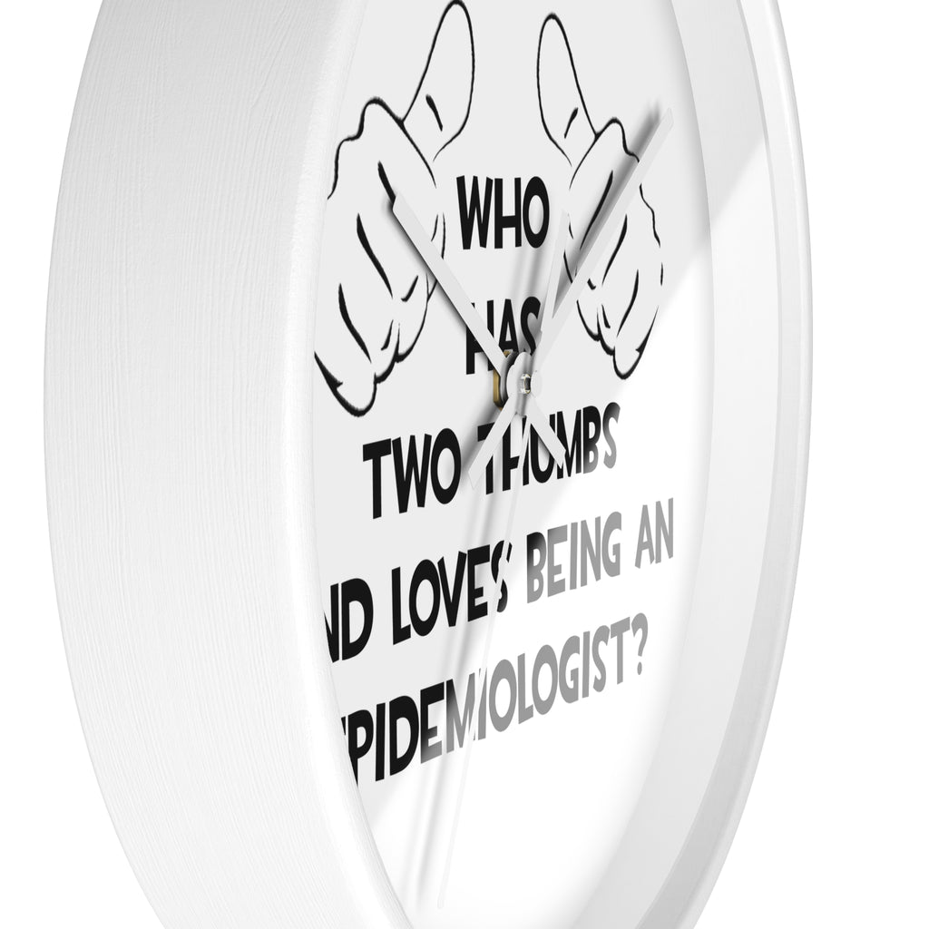 Two Thumbs and Loves Being an Epidemiologist - Wall Clock