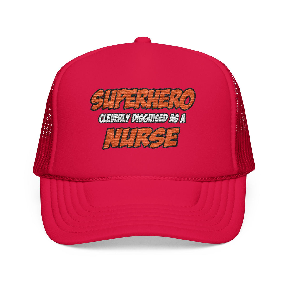 Superhero...Nurse - Foam Trucker Hat