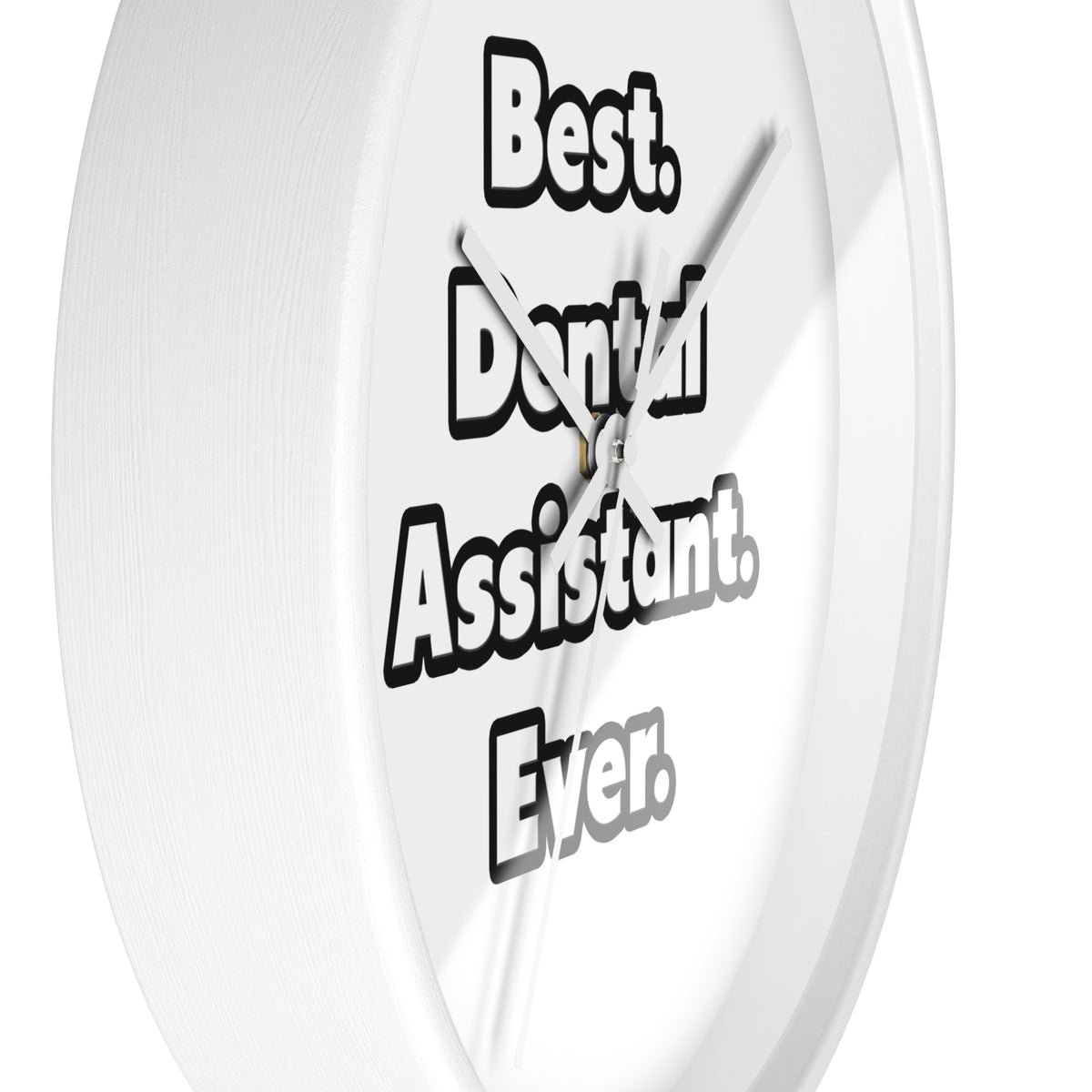 Best. Dental Assistant. Ever - Wall Clock