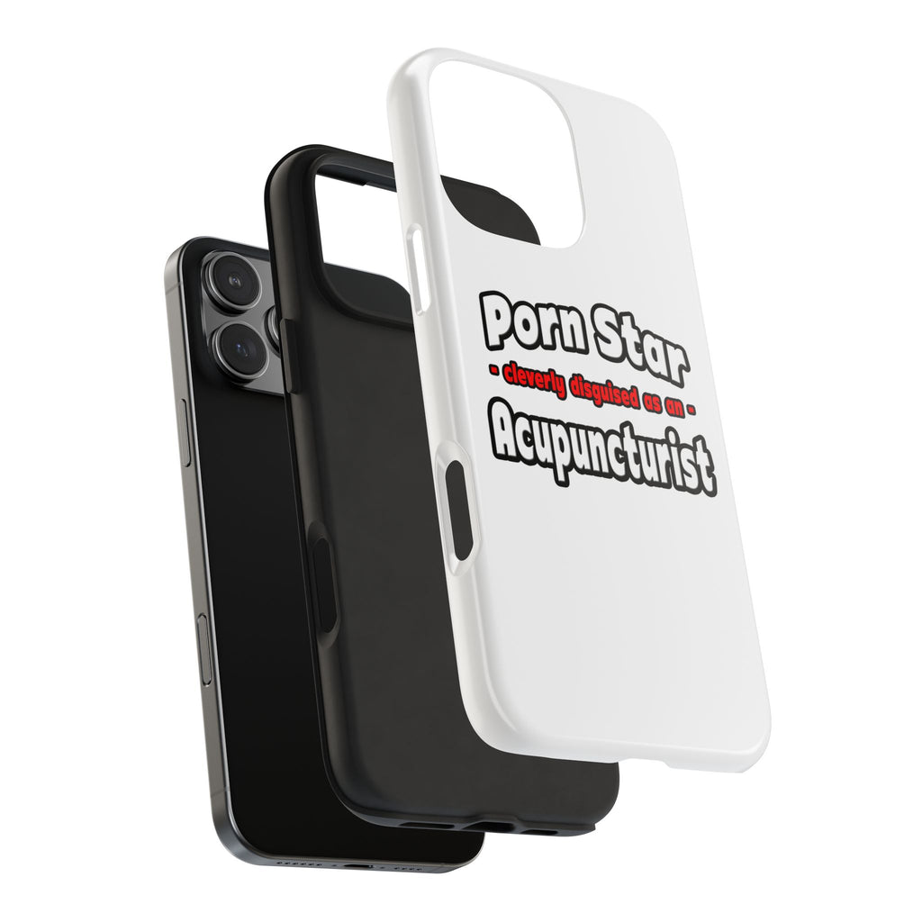 Porn Star .. Acupuncturist - Tough Phone Cases