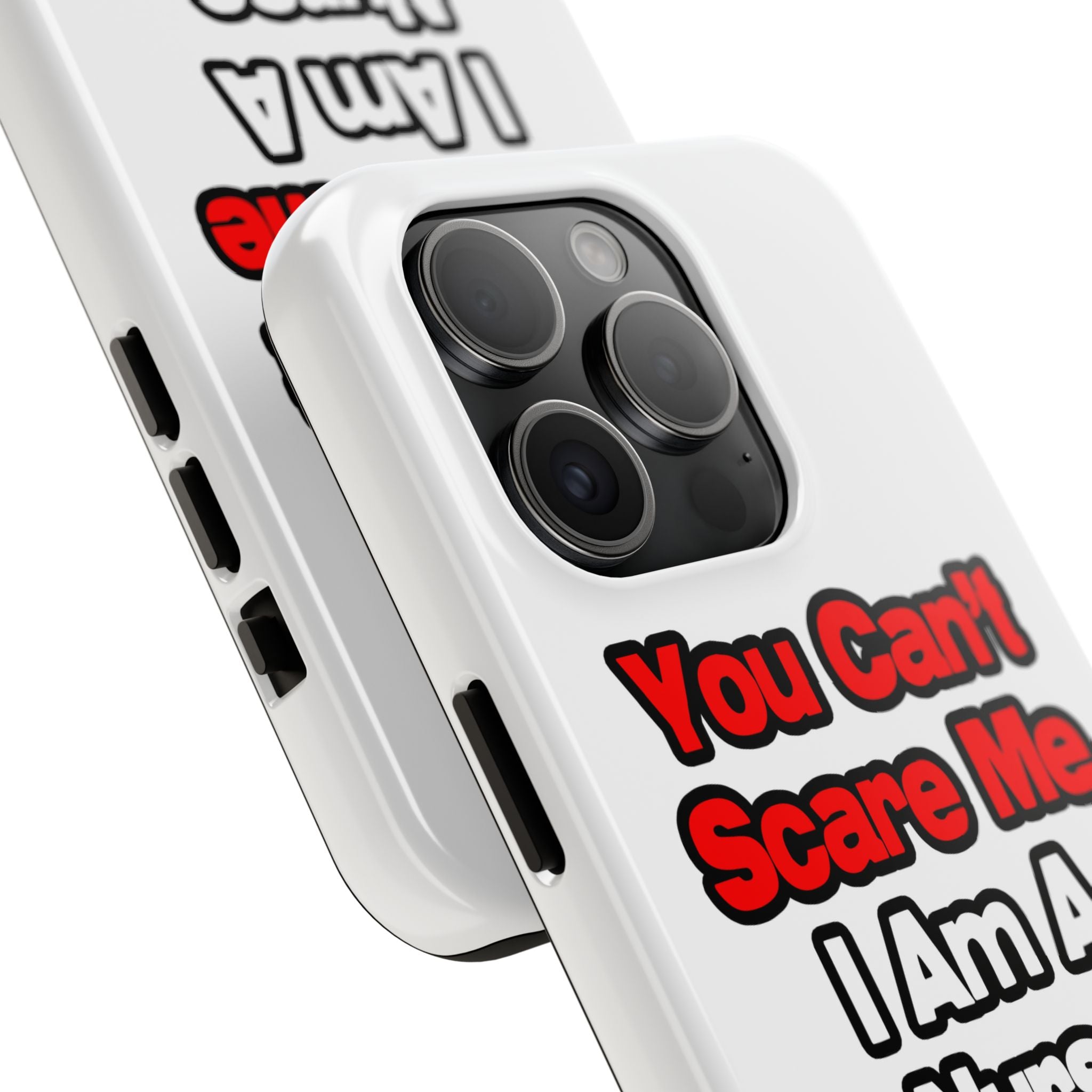 You Can't Scare Me...Nurse - Tough Phone Cases