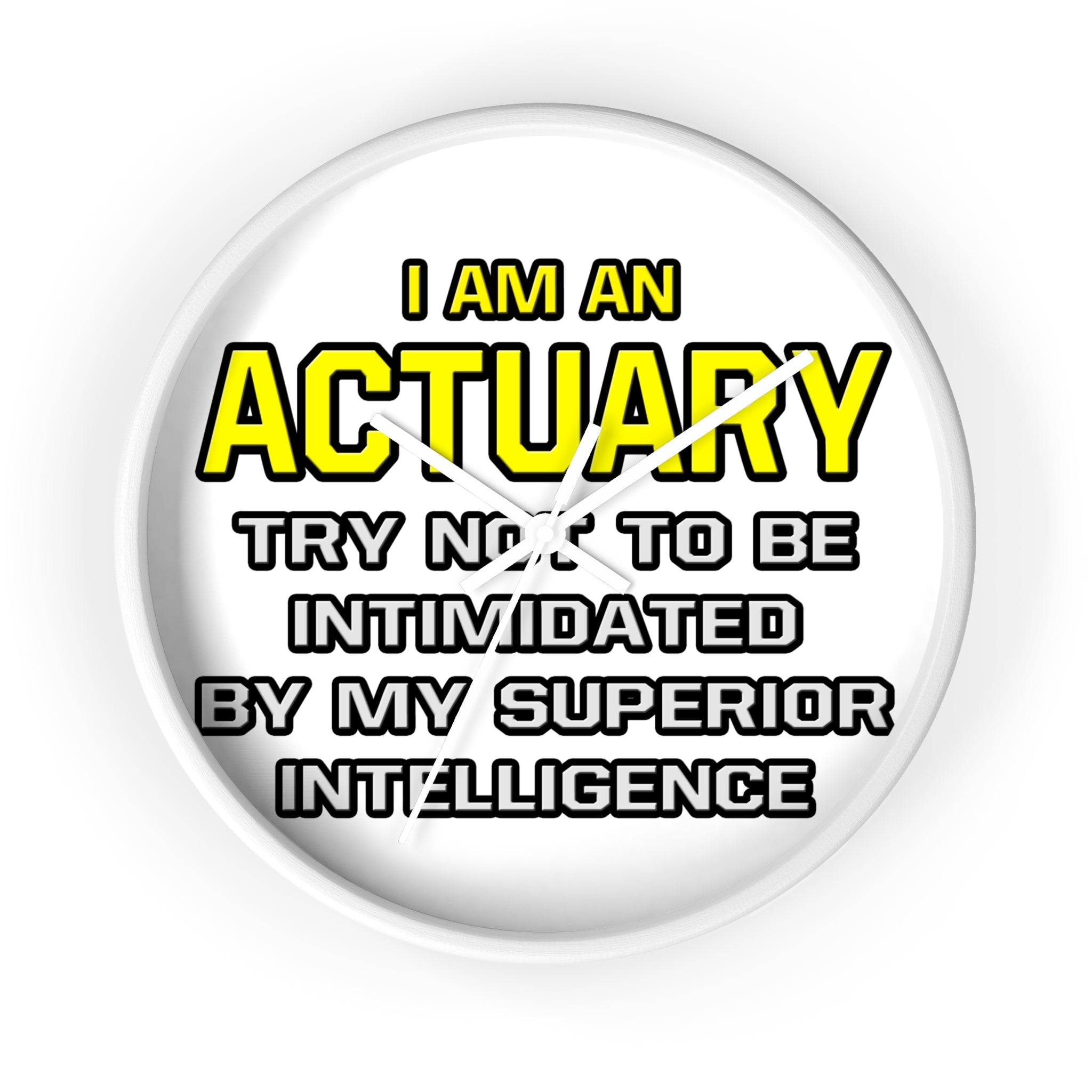 Actuary...Superior Intelligence - Wall Clock