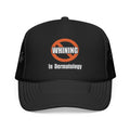 No Whining In Dermatology - Foam Trucker Hat