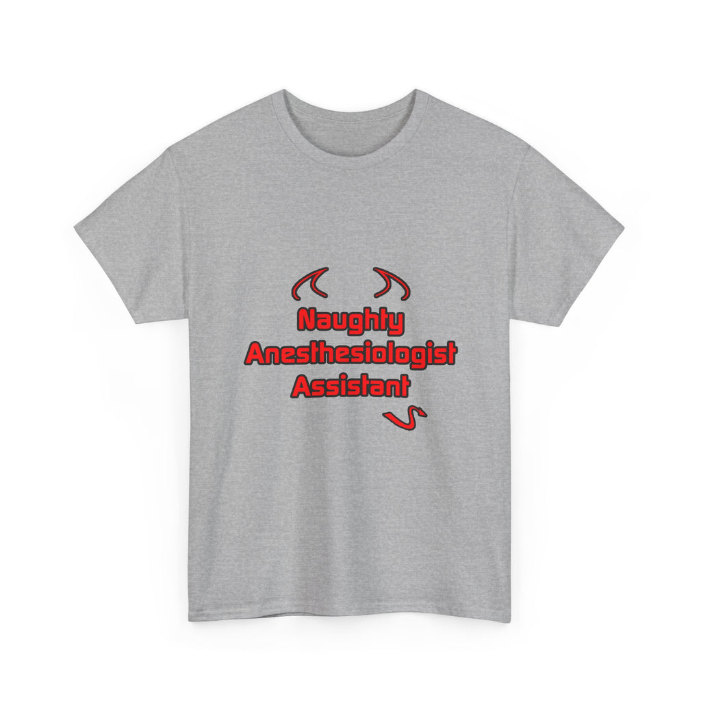 Naughty Anesthesiologist Assistant - Unisex Heavy Cotton Tee