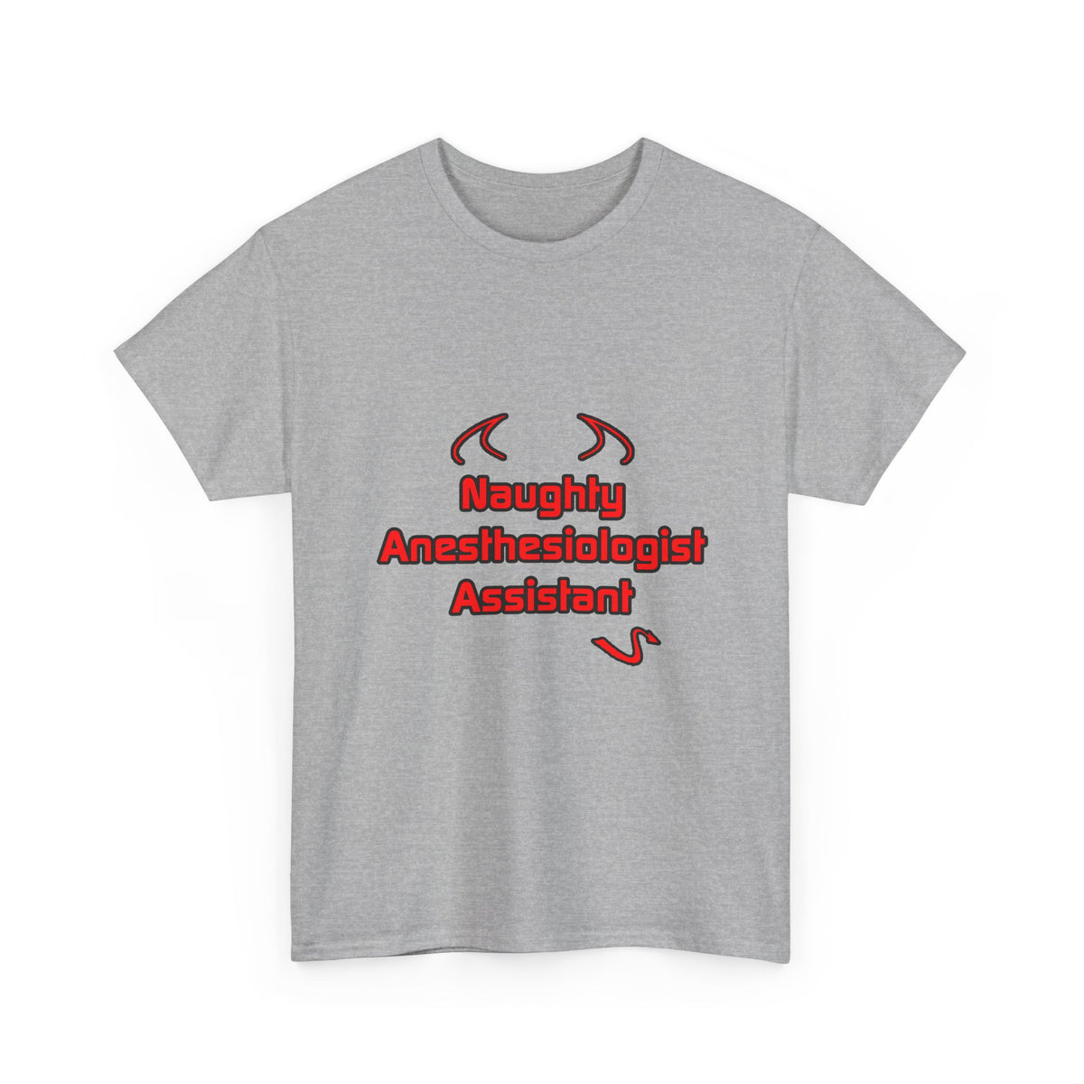 Naughty Anesthesiologist Assistant - Unisex Heavy Cotton Tee