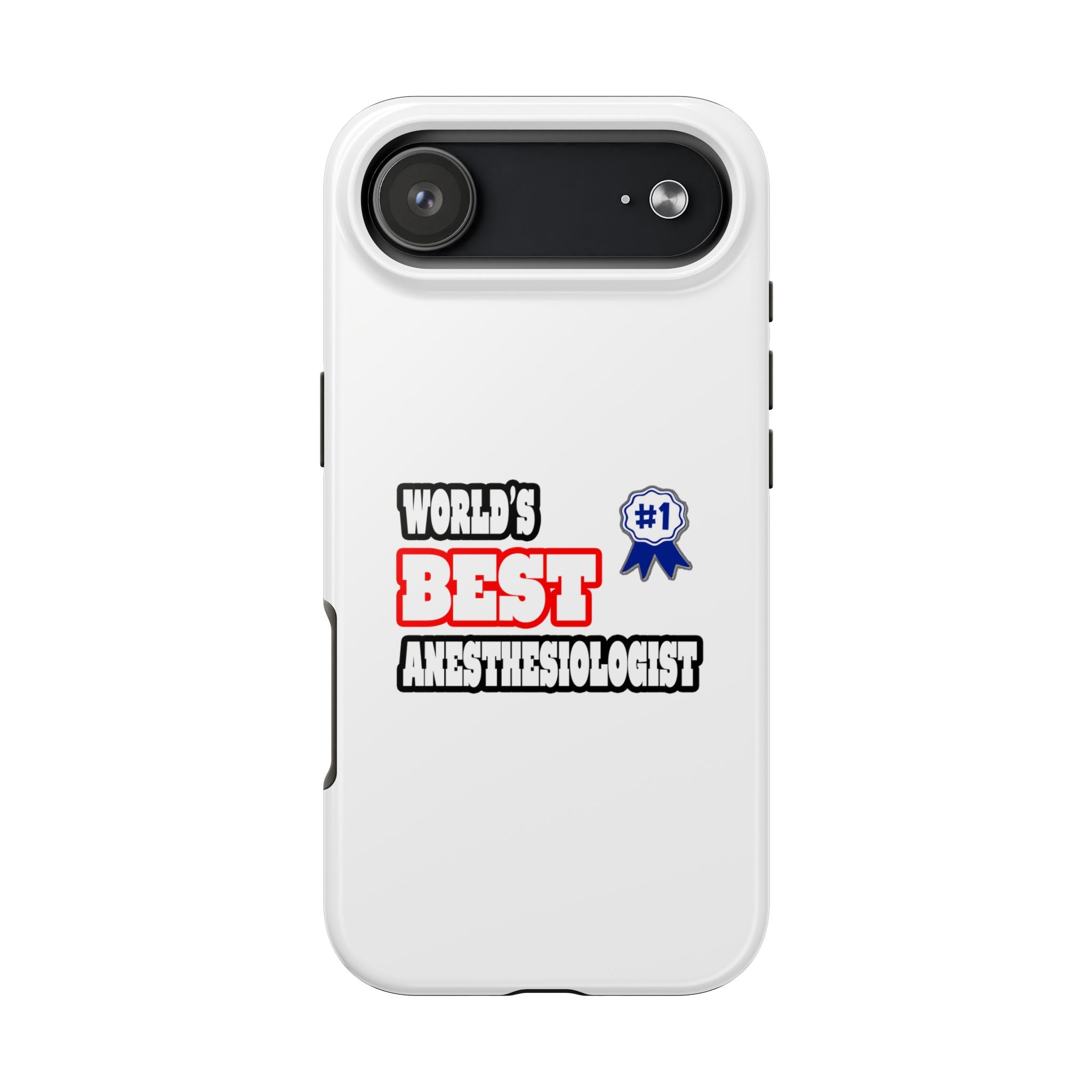 World's Best Anesthesiologist - Tough Phone Cases