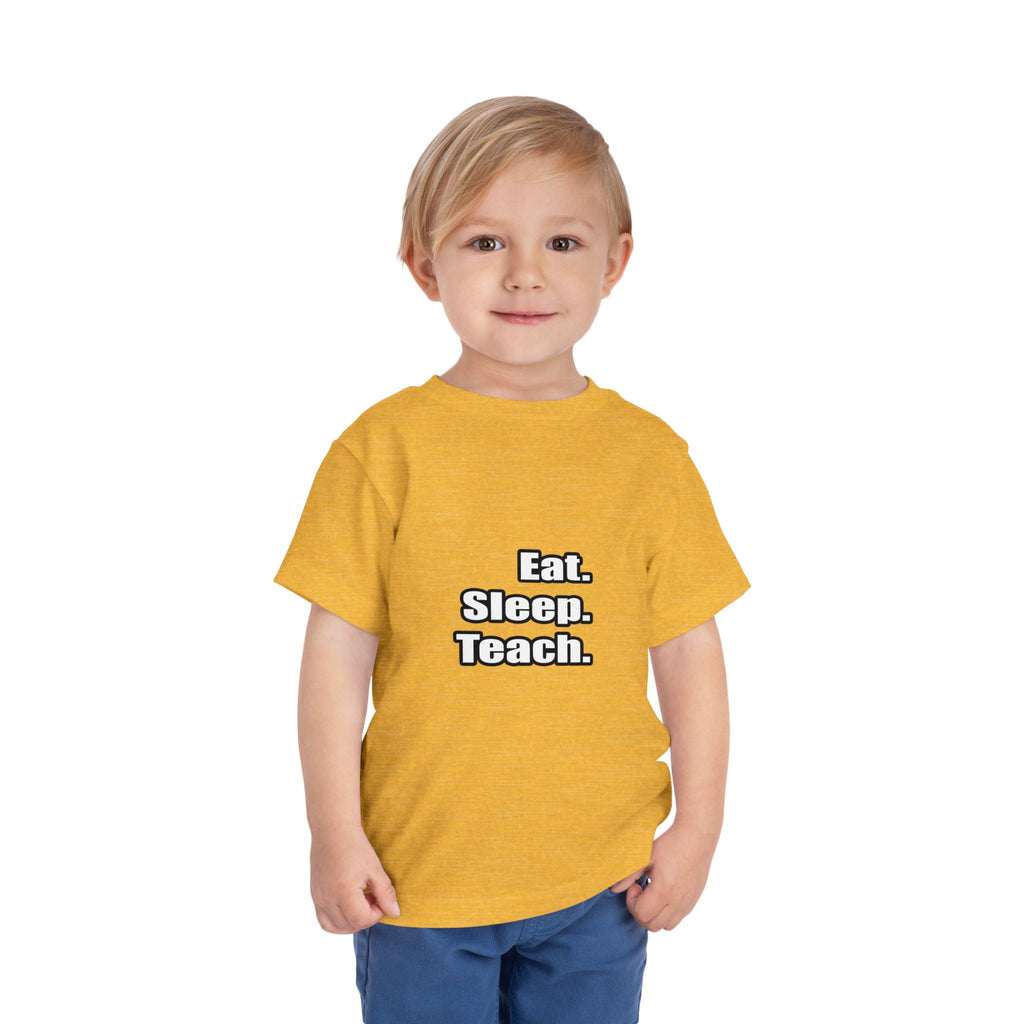eat sleep teach - Toddler Short Sleeve Tee