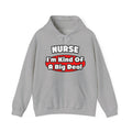 Nurse...Big Deal - Unisex Heavy Blend™ Hooded Sweatshirt