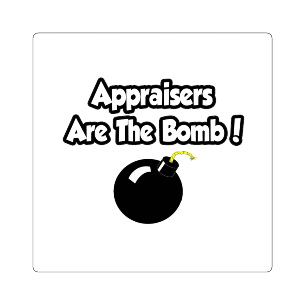 Appraisers Are The Bomb! - Square Stickers