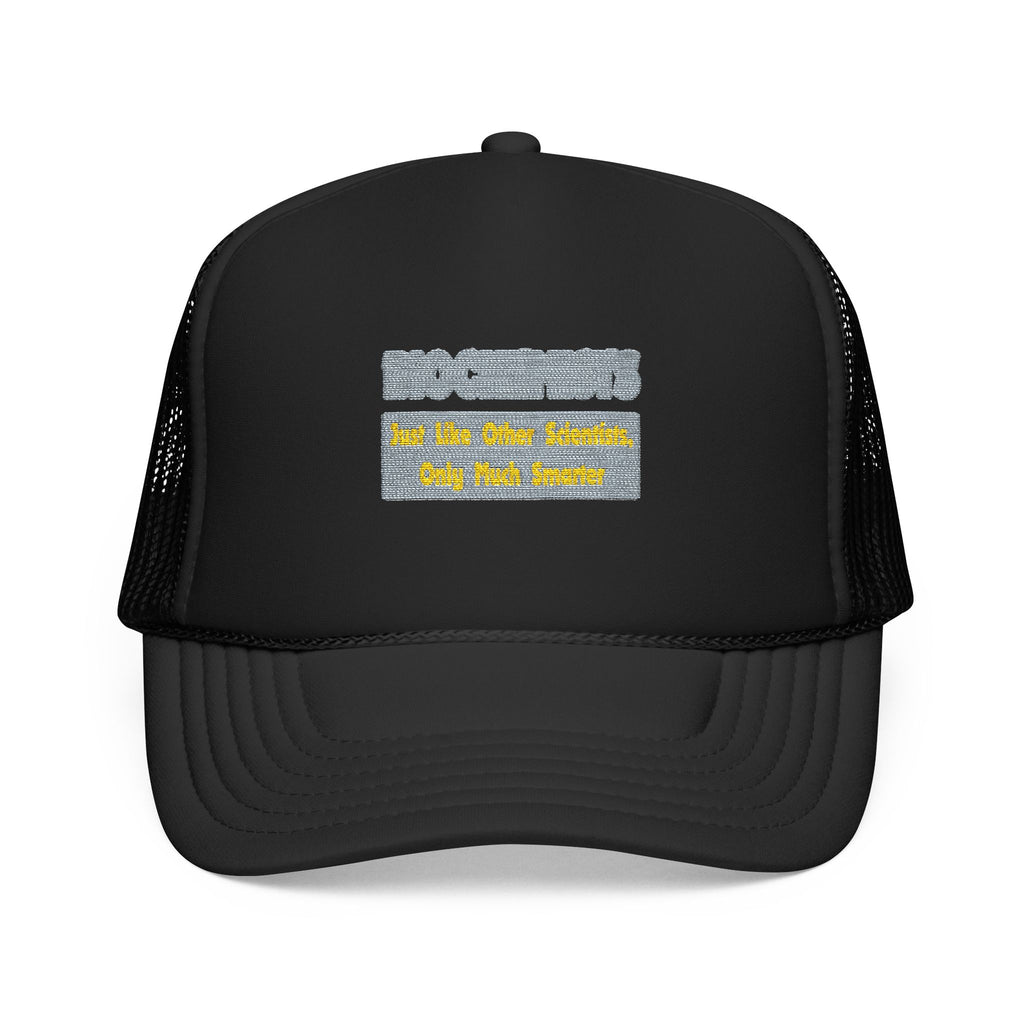 Biochemists...Smarter - Foam Trucker Hat