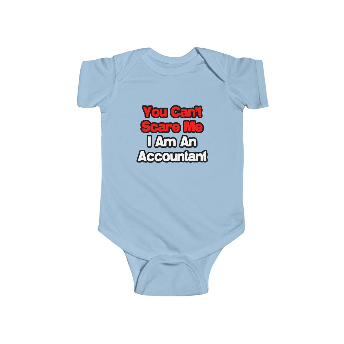 You Can't Scare Me...Accountant - Infant Fine Jersey Bodysuit