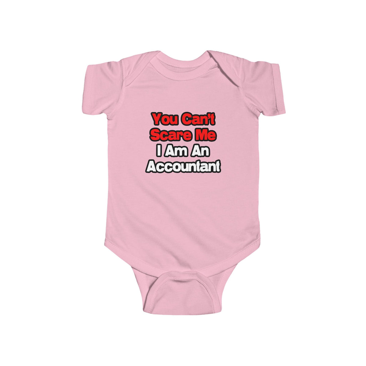 You Can't Scare Me...Accountant - Infant Fine Jersey Bodysuit