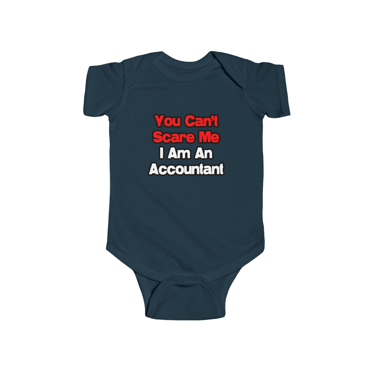 You Can't Scare Me...Accountant - Infant Fine Jersey Bodysuit