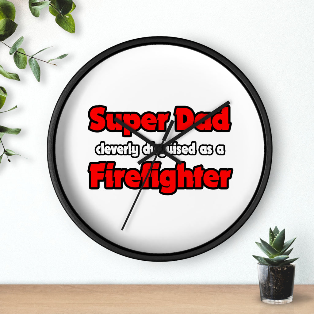 Super Dad ... Firefighter - Wall Clock