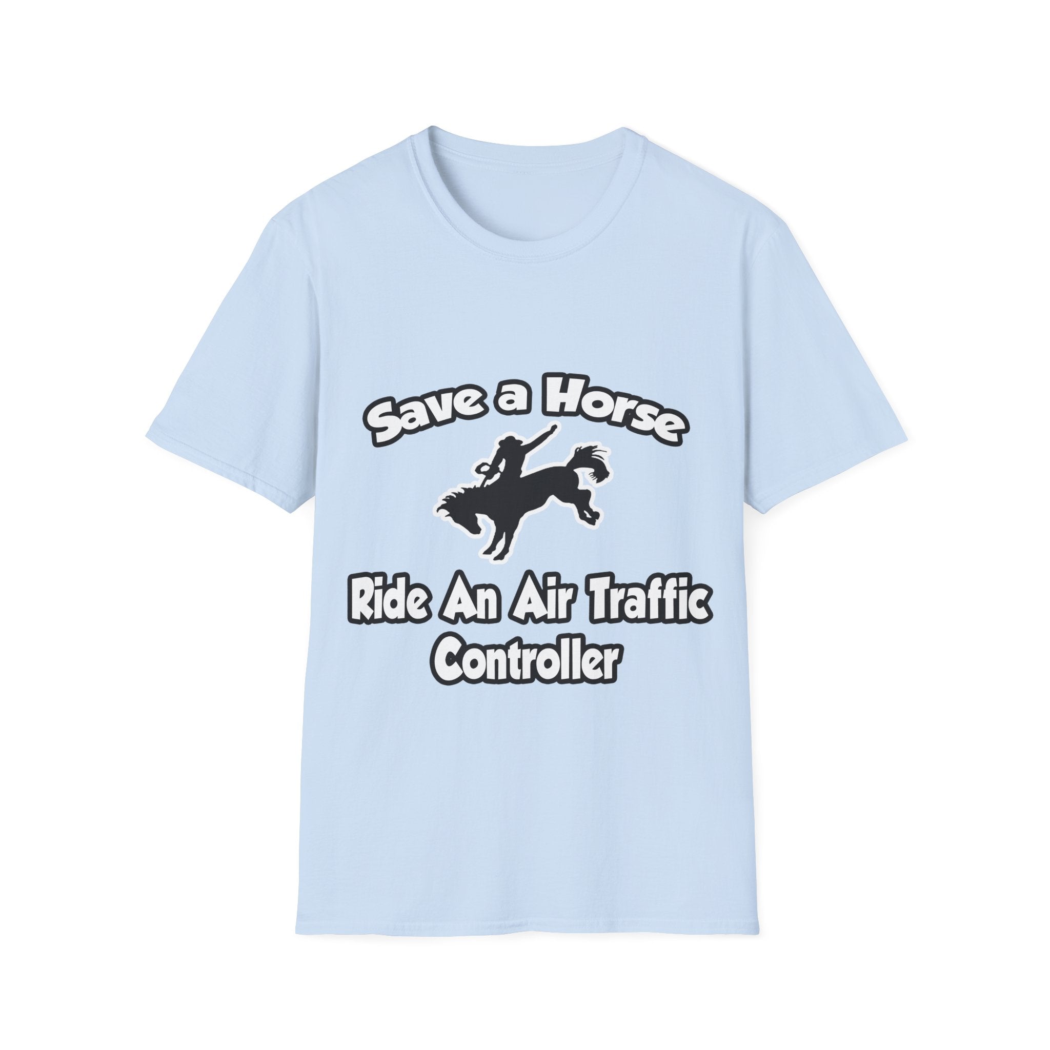 Save a Horse, Ride an Air Traffic Controller - Unisex Softstyle T-Shirt