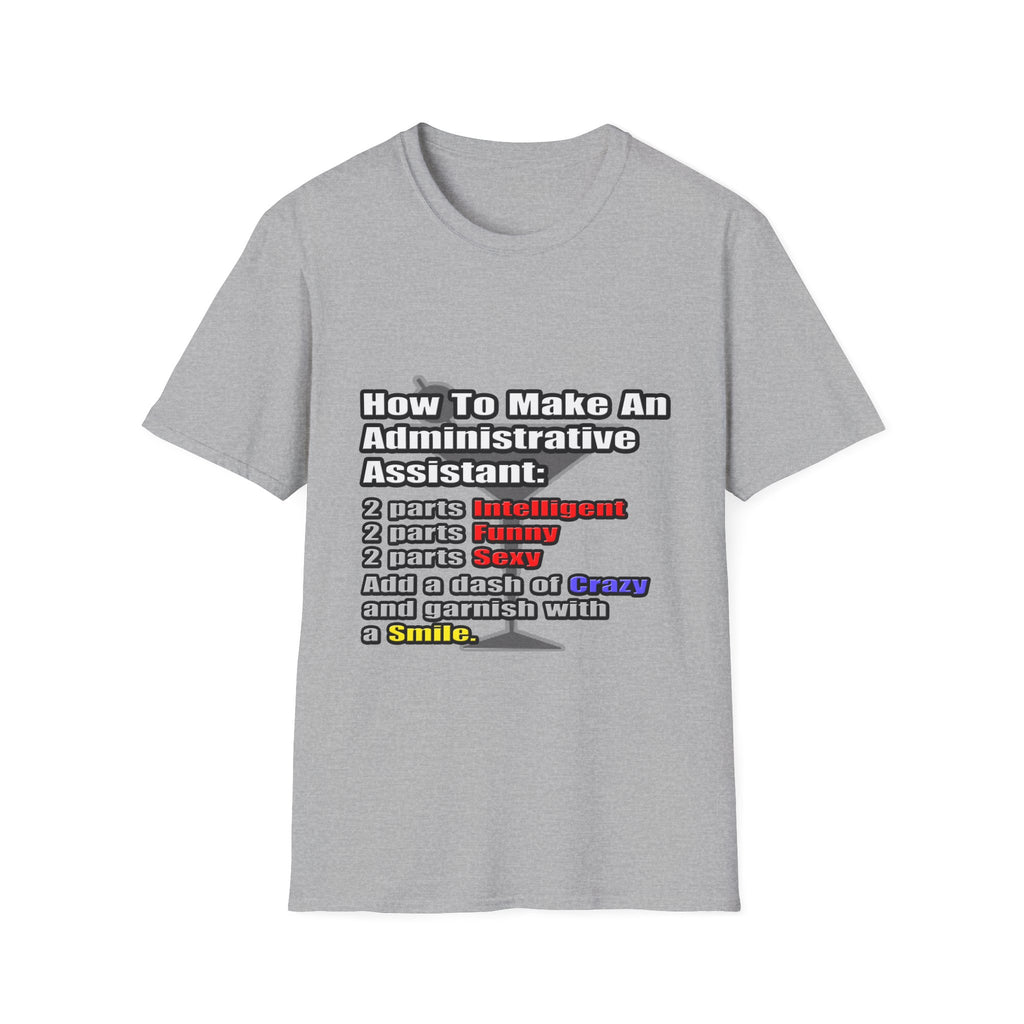 How To Make an Administrative Assistant - Unisex Softstyle T-Shirt