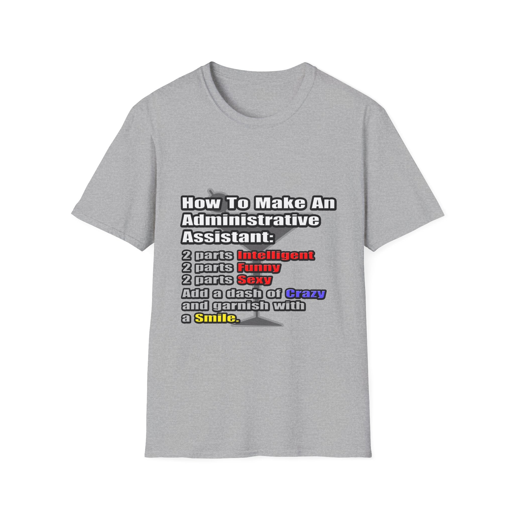 How To Make an Administrative Assistant - Unisex Softstyle T-Shirt