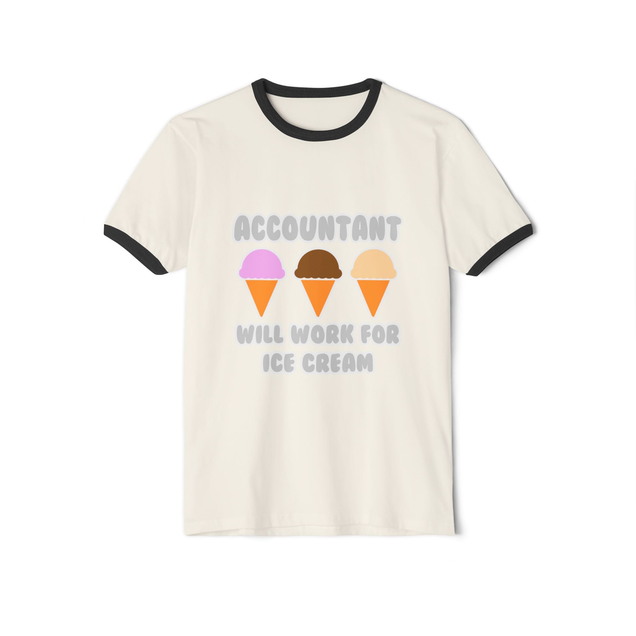 Accountant ... Will Work For Ice Cream - Unisex Cotton Ringer T-Shirt