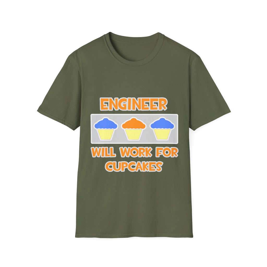Engineer ... Will Work For Cupcakes - Unisex Softstyle T-Shirt