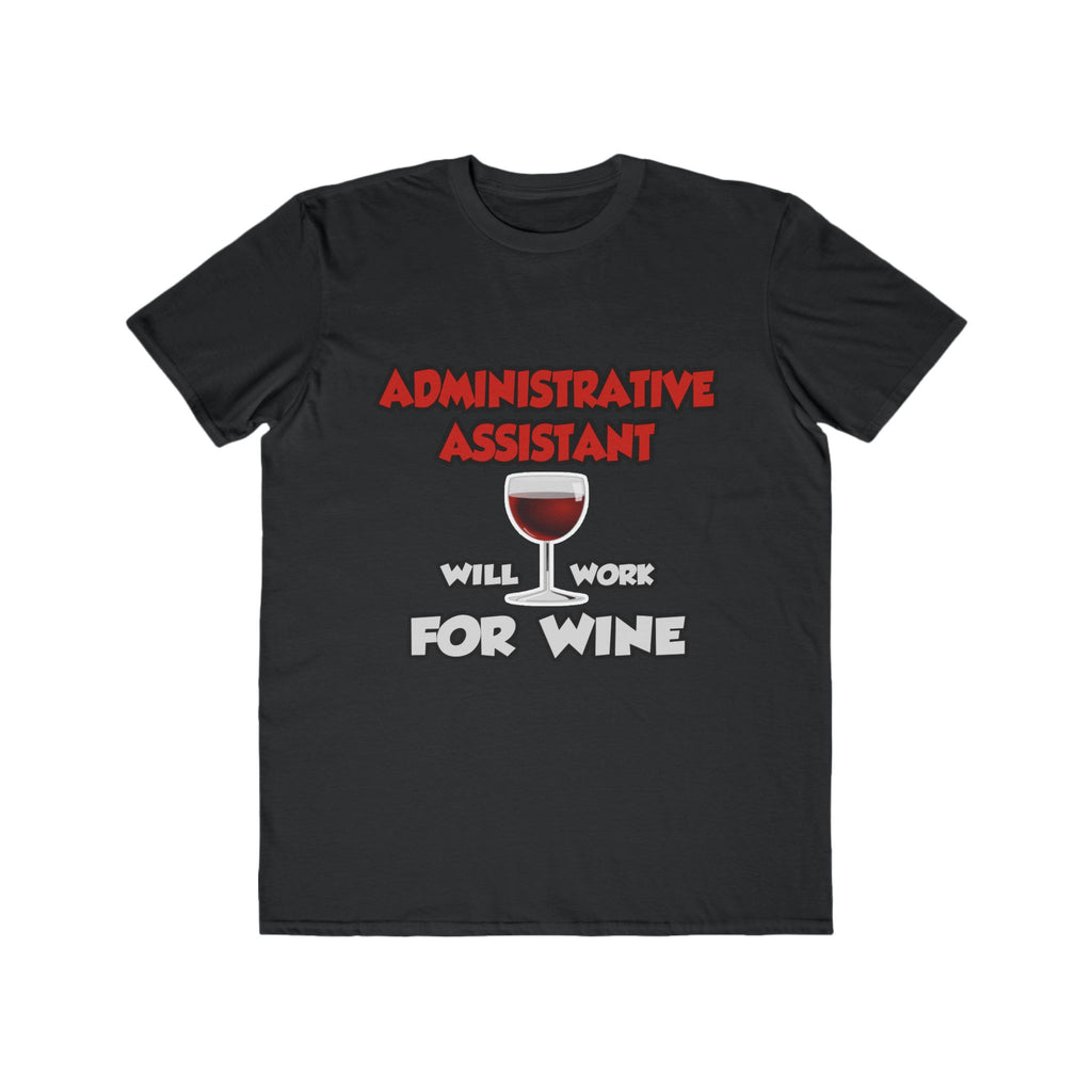 Admin Assistant ... Will Work For Wine - Men's Lightweight Fashion Tee