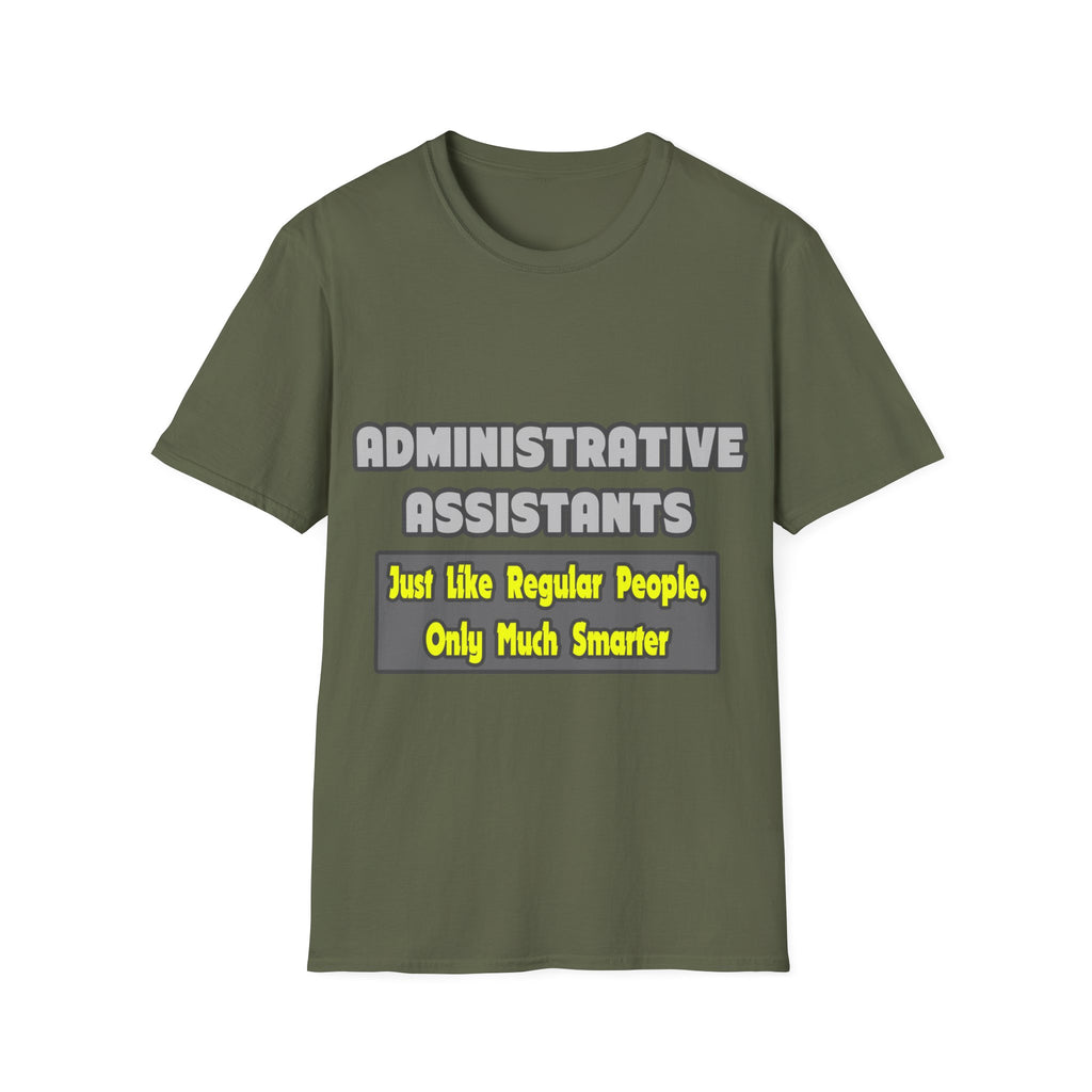 Administrative Assistants...Smarter - Unisex Softstyle T-Shirt