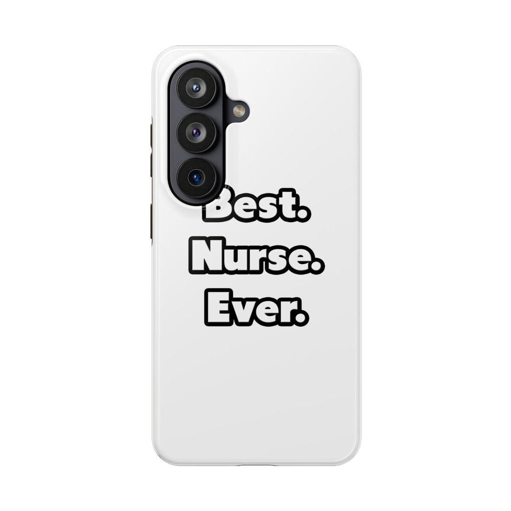Best. Nurse. Ever - Tough Phone Cases