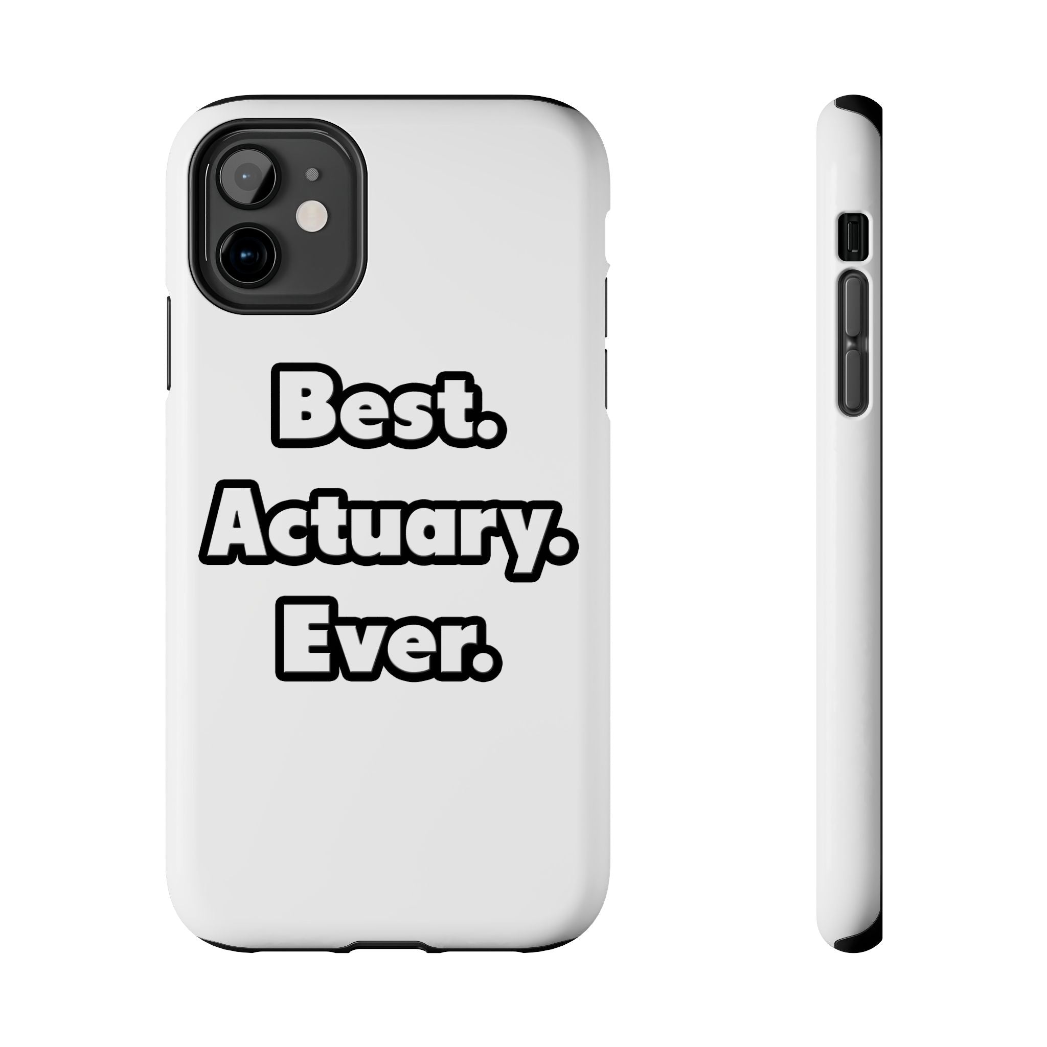Best. Actuary. Ever - Tough Phone Cases