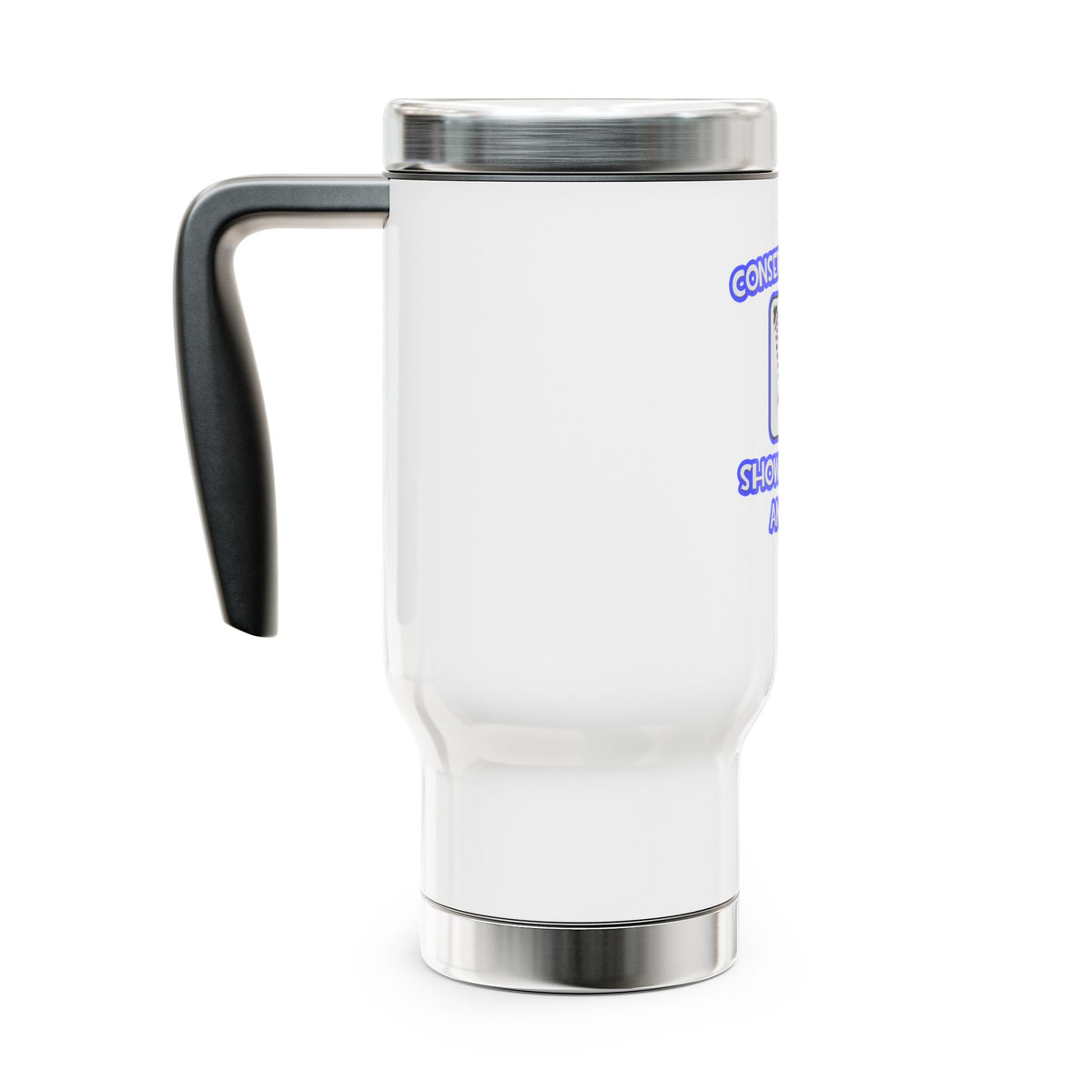 Conserve Water .. Shower With an EMT - Stainless Steel Travel Mug with Handle, 14oz