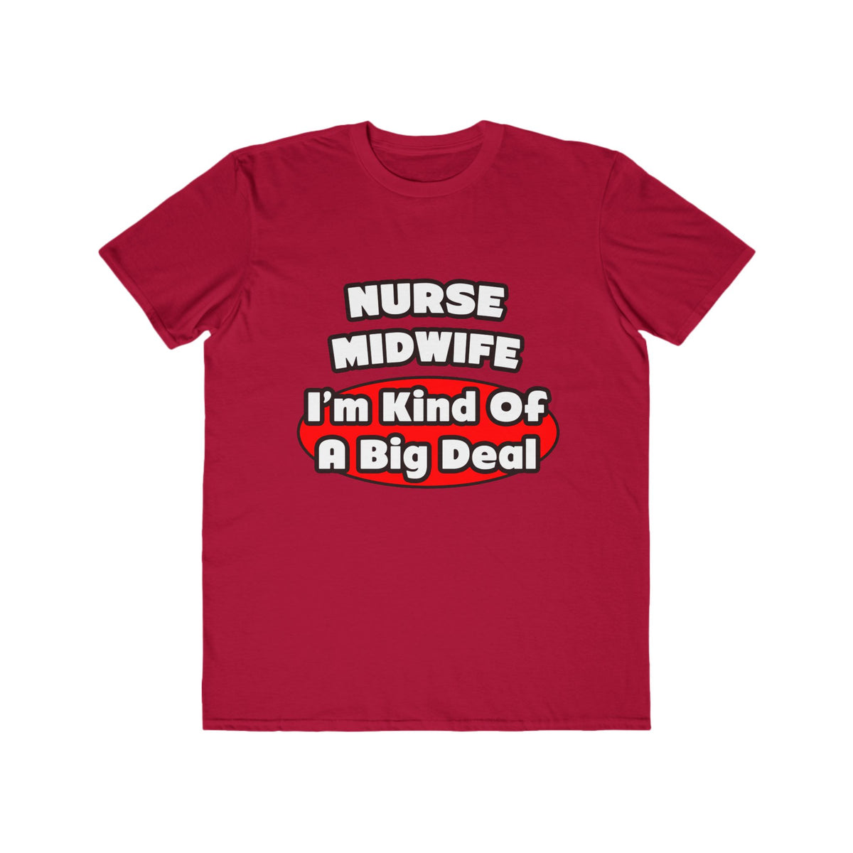 Nurse Midwife .. Big Deal - Men's Lightweight Fashion Tee