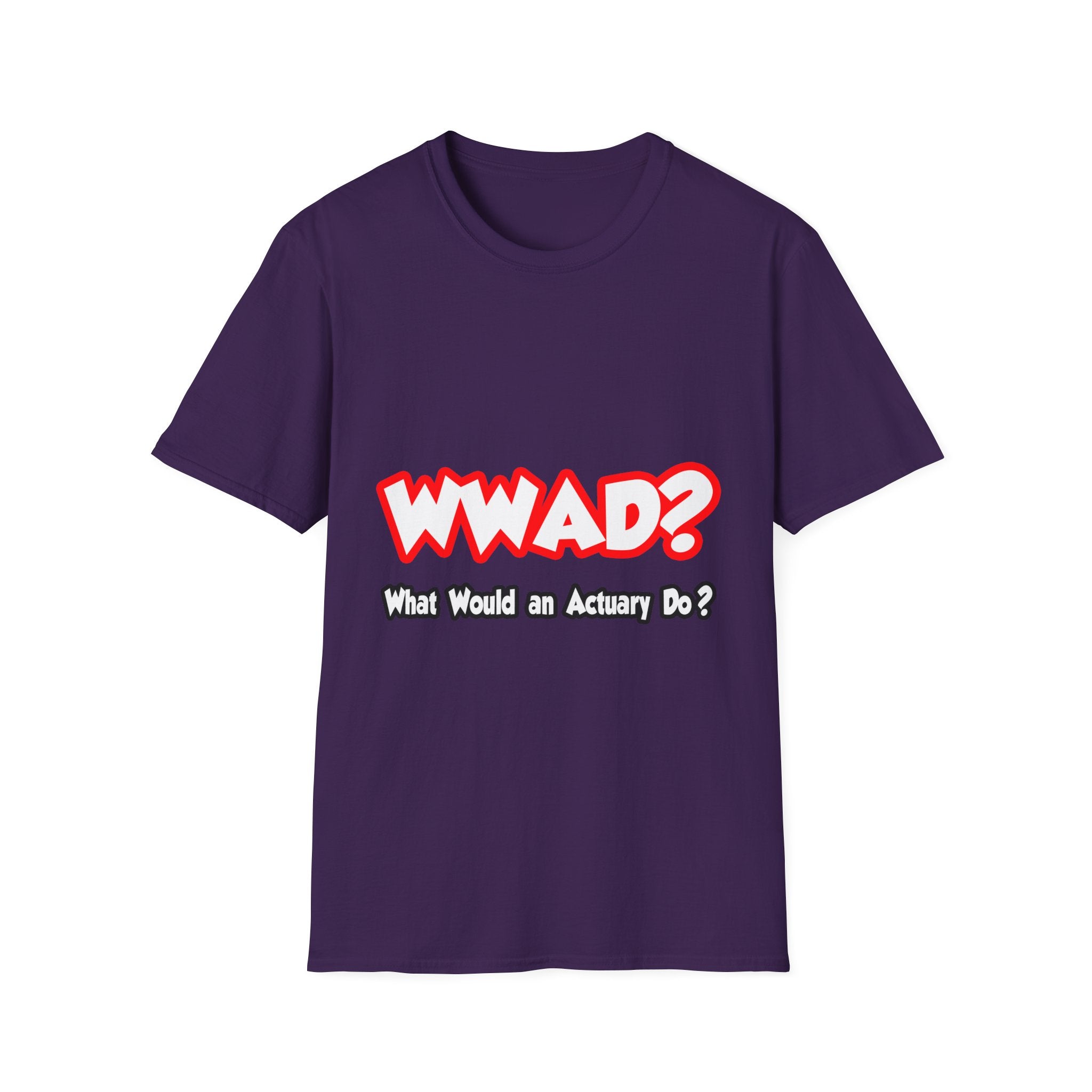 WWAD...What Would an Actuary Do - Unisex Softstyle T-Shirt