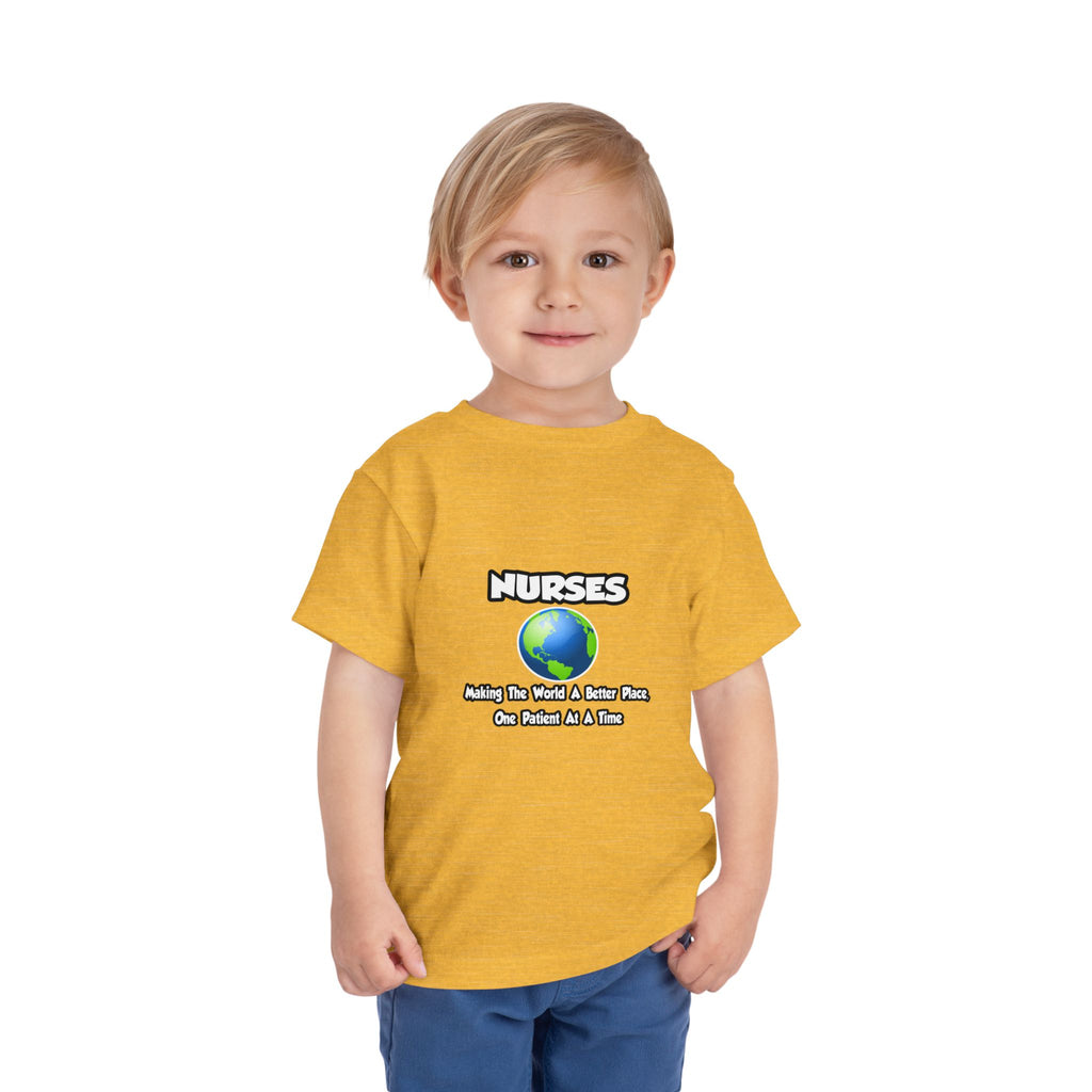 Nurses...Making the World a Better Place - Toddler Short Sleeve Tee