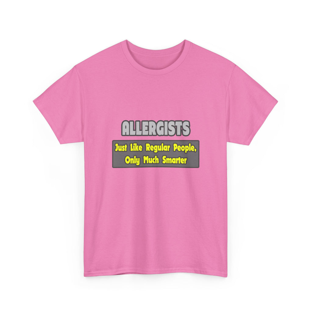 Allergists .. Smarter - Unisex Heavy Cotton Tee