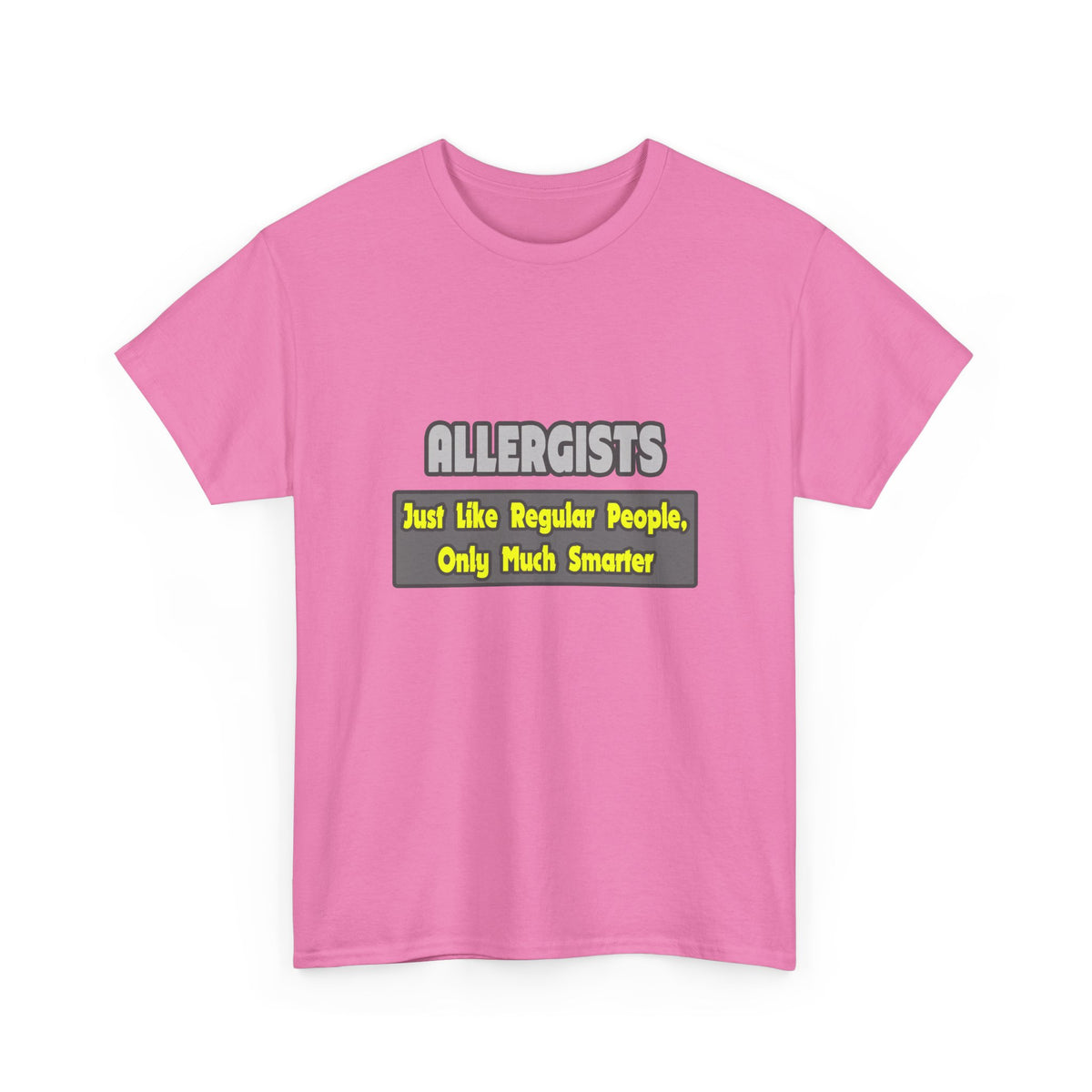 Allergists .. Smarter - Unisex Heavy Cotton Tee