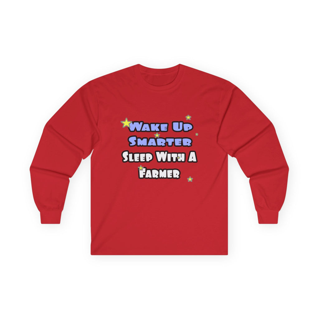 Wake Up Smarter...Sleep With a Farmer - Unisex Ultra Cotton Long Sleeve Tee