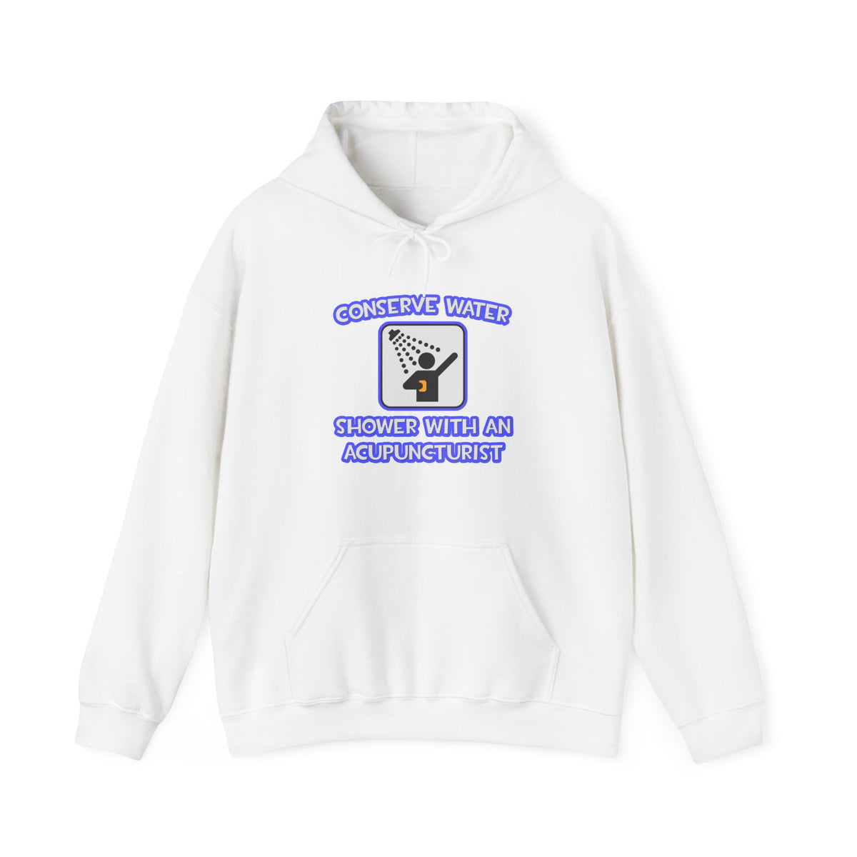 Conserve Water .. Shower With a Acupuncturist - Unisex Heavy Blend™ Hooded Sweatshirt